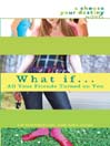 What If... All Your Friends Turned On You: What If... Series, Book 5
